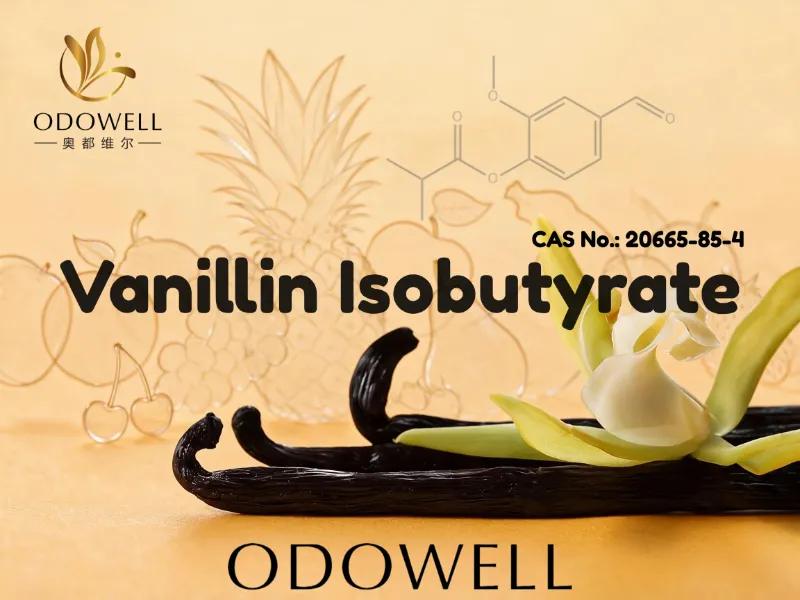 ODOWELL recomandă izobutirat de vanilină pentru aplicații de parfum dulci, cremoase și gurmande