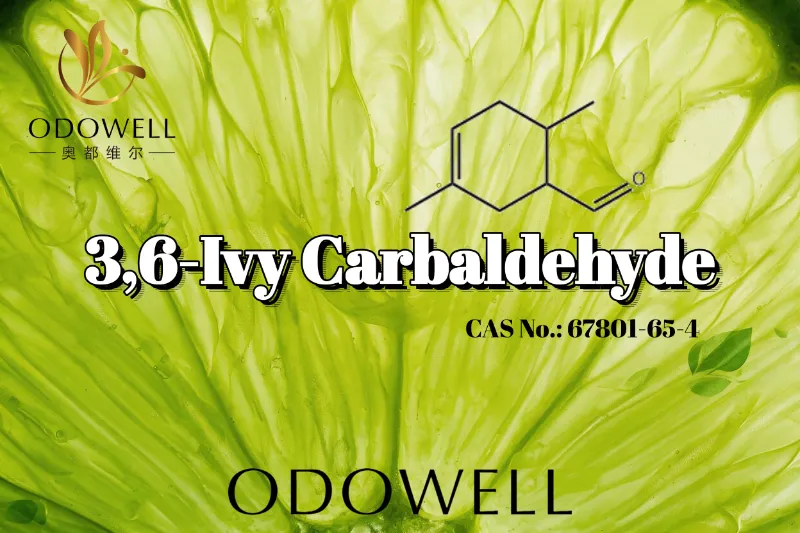 ODOWELL recomandă carbaldehidă 3,6-iedera pentru aplicații cu parfum de citrice intens verde și acidulat